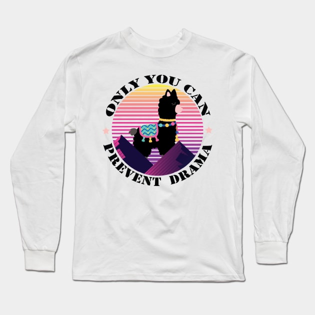 Only you can prevent drama Llama Funny Vintage Camping Shirt - no daram Long Sleeve T-Shirt by MaryMary